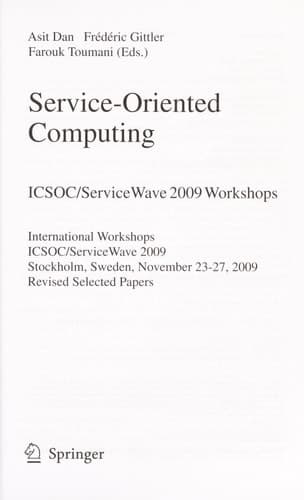 Service-Oriented Computing. ICSOC/ServiceWave 2009 Workshops International Workshops, ICSOC/ServiceWave 2009, Stockholm, Sweden, November 23-27, 2009, Revised Selected Papers