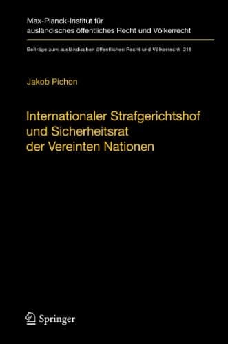 Internationaler Strafgerichtshof und Sicherheitsrat der Vereinten Nationen Zur Rolle des Sicherheitsrats bei der Verfolgung völkerrechtlicher Verbrechen durch den IStGH