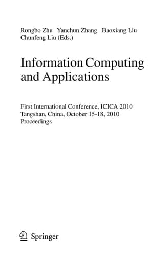 Information Computing and Applications First International Conference, ICICA 2010, Tangshan, China, October 15-18, 2010, Proceedings