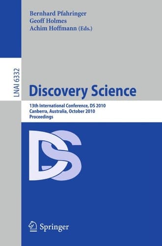 Discovery Science 13th International Conference, DS 2010, Canberra, Australia, October 6-8, 2010, Proceedings