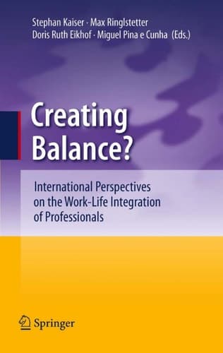 Creating Balance? International Perspectives on the Work-Life Integration of Professionals