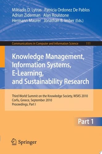 Knowledge Management, Information Systems, E-Learning, and Sustainability Research Third World Summit on the Knowledge Society, WSKS 2010, Corfu, Greece, September 22-24, 2010, Proceedings