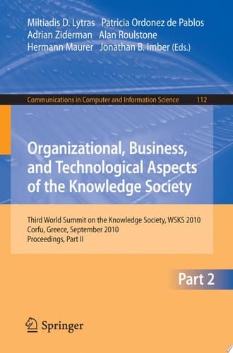 Organizational, Business, and Technological Aspects of the Knowledge Society Third World Summit on the Knowledge Society, WSKS 2010, Corfu, Greece, September 22-24, 2010, Proceedings