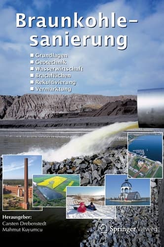 Braunkohlesanierung Grundlagen, Geotechnik, Wasserwirtschaft, Brachflächen, Rekultivierung, Vermarktung