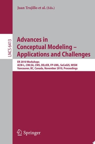 Advances in Conceptual Modeling – Applications and Challenges ER 2010 Workshops ACM-L, CMLSA, CMS, DE@ER, FP-UML, SeCoGIS, WISM, Vancouver, BC, Canada, November 1-4, 2010, Proceedings