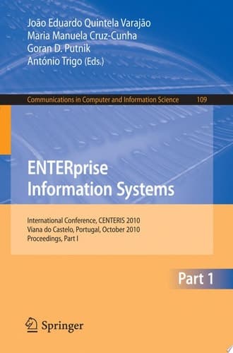 ENTERprise Information Systems, Part I International Conference, CENTERIS 2010, Viana do Castelo, Portugal, October 20-22, 2010, Proceedings