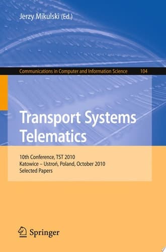 Transport Systems Telematics 10th Conference, TST 2010, Katowice - Ustron, Poland, October 20-23, 2010. Selected Papers