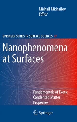 Nanophenomena at Surfaces Fundamentals of Exotic Condensed Matter Properties