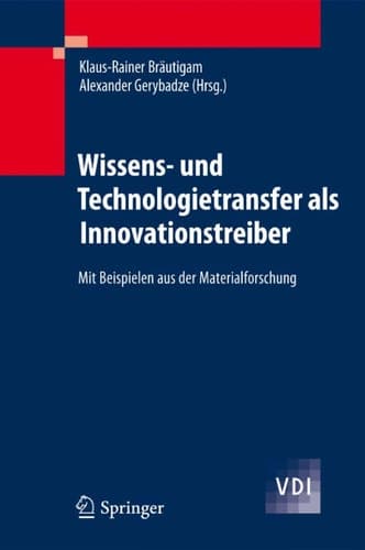 Wissens- und Technologietransfer als Innovationstreiber Mit Beispielen aus der Materialforschung