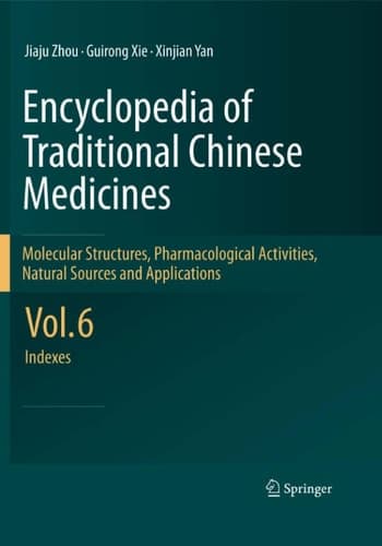 Encyclopedia of Traditional Chinese Medicines - Molecular Structures, Pharmacological Activities, Natural Sources and Applications Vol. 6: Indexes