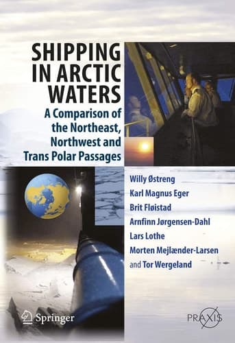 Shipping in Arctic Waters A comparison of the Northeast, Northwest and Trans Polar Passages