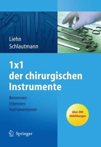 1x1 der chirurgischen Instrumente Benennen, Erkennen, Instrumentieren