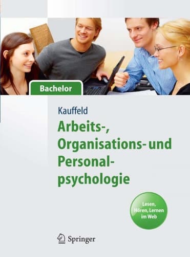 Arbeits-, Organisations- und Personalpsychologie für Bachelor. Lesen, Hören, Lernen im Web (Springer-Lehrbuch) (German Edition)