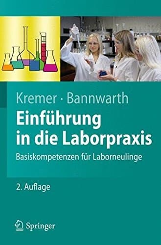 Einführung in die Laborpraxis Basiskompetenzen für Laborneulinge