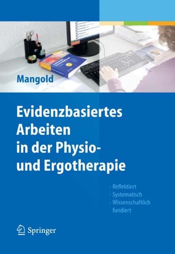Evidenzbasiertes Arbeiten in der Physio- und Ergotherapie: Reflektiert - systematisch - wissenschaftlich fundiert (German Edition)