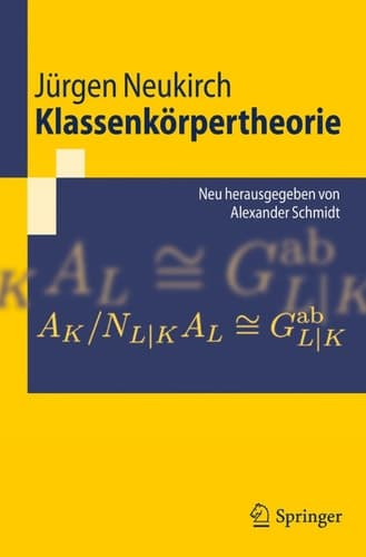 Klassenkörpertheorie Neu herausgegeben von Alexander Schmidt
