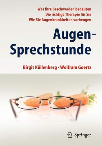 Augen-Sprechstunde - Was Ihre Beschwerden bedeuten - Die richtige Therapie für Sie - Wie Sie Augenkrankheiten vorbeugen
