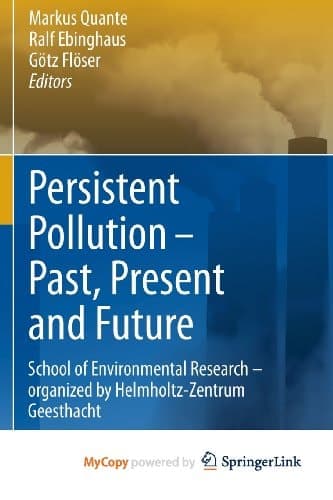 Persistent Pollution – Past, Present and Future School of Environmental Research - Organized by Helmholtz-Zentrum Geesthacht