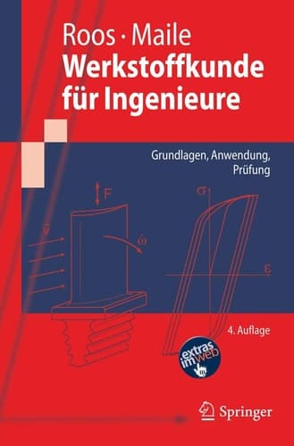 Werkstoffkunde für Ingenieure Grundlagen, Anwendung, Prüfung