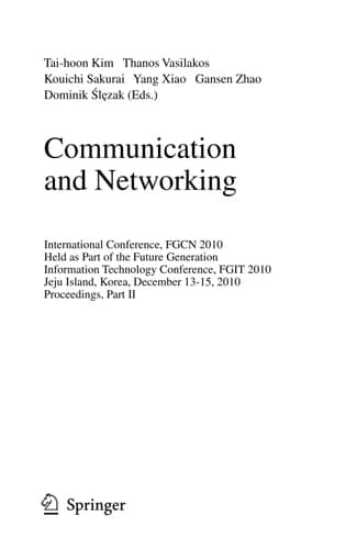 Communication and Networking International Conference, FGCN 2010, Held as Part of the Future Generation Information Technology Conference, FGIT 2010, Jeju Island, Korea, December 13-15, 2010. Proceedings, Part II