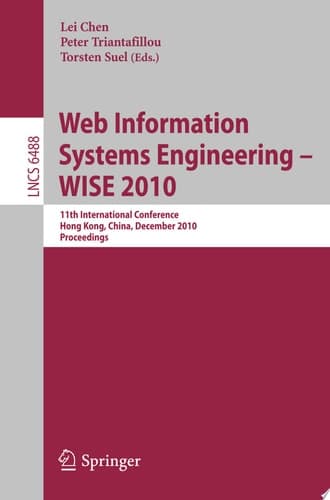 Web Information Systems Engineering - WISE 2010 11th International Conference, Hong Kong, China, December 12-14, 2010, Proceedings