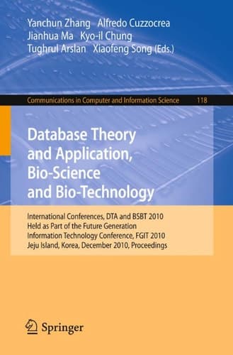 Database Theory and Application, Bio-Science and Bio-Technology International Conferences, DTA / BSBT 2010, Held as Part of the Future Generation Information Technology Conference, FGIT 2010, Jeju Island, Korea, December 13-15, 2010. Proceedings