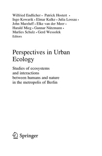 Perspectives in Urban Ecology Ecosystems and Interactions between Humans and Nature in the Metropolis of Berlin
