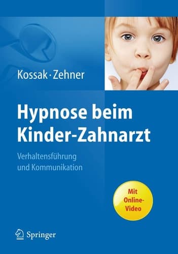 Hypnose beim Kinder-Zahnarzt Verhaltensführung und Kommunikation. Mit Online-Video