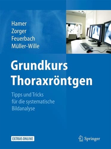 Grundkurs Thoraxröntgen Tipps und Tricks für die systematische Bildanalyse