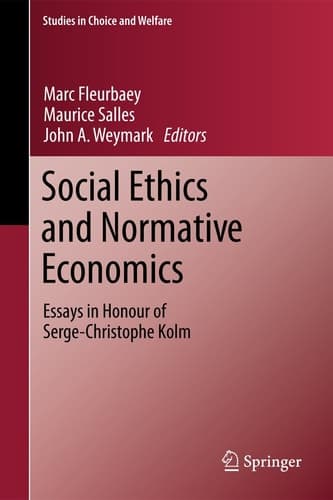 Social Ethics and Normative Economics Essays in Honour of Serge-Christophe Kolm