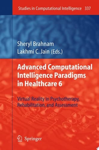 Advanced Computational Intelligence Paradigms in Healthcare 6 Virtual Reality in Psychotherapy, Rehabilitation, and Assessment