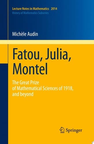 Fatou, Julia, Montel The Great Prize of Mathematical Sciences of 1918, and Beyond