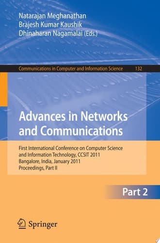 Advances in Networks and Communications First International Conference on Computer Science and Information Technology, CCSIT 2011, Bangalore, India, January 2-4, 2011. Proceedings