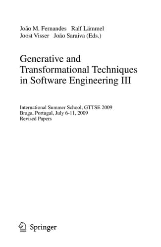 Generative and Transformational Techniques in Software Engineering III International Summer School, GTTSE 2009, Braga, Portugal, July 6-11, 2009, Revised Papers