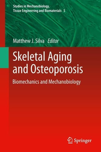 Skeletal Aging and Osteoporosis Biomechanics and Mechanobiology
