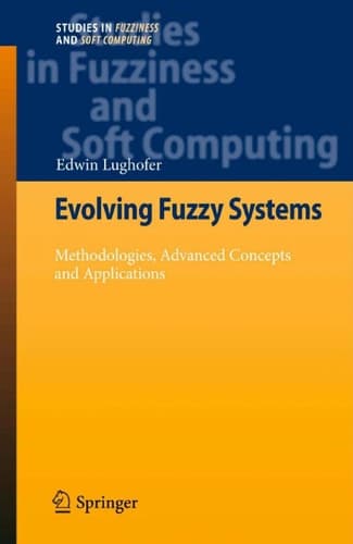 Evolving Fuzzy Systems - Methodologies, Advanced Concepts and Applications
