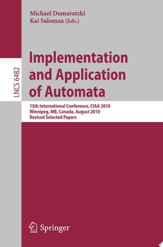 Implementation and Application of Automata 15th International Conference, CIAA 2010, Manitoba, Canada, August 12-15, 2010. Revised Selected Papers