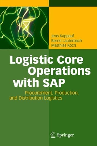 Logistic Core Operations with SAP Procurement, Production and Distribution Logistics