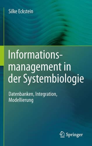Informationsmanagement in der Systembiologie Datenbanken, Integration, Modellierung