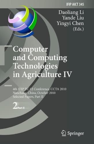 Computer and Computing Technologies in Agriculture IV 4th IFIP TC 12 Conference, CCTA 2010, Nanchang, China, October 22-25, 2010, Part II, Selected Papers