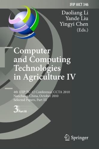 Computer and Computing Technologies in Agriculture IV 4th IFIP TC 12 International Conference, CCTA 2010, Nanchang, China, October 22-25, 2010, Selected Papers