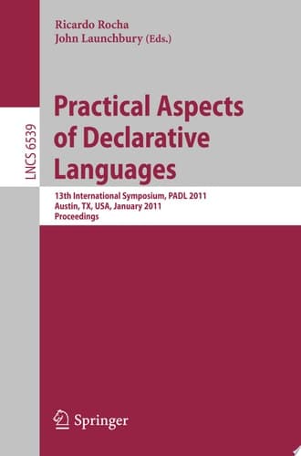 Practical Aspects of Declarative Languages 13th International Symposium, PADL 2011, Austin, TX, USA, January 24-25, 2011. Proceedings
