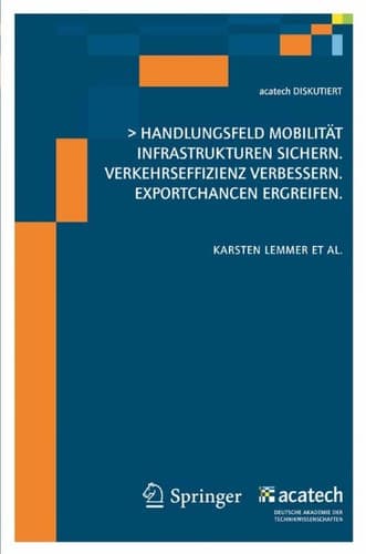 Handlungsfeld Mobilität Infrastrukturen sichern. Verkehrseffizienz verbessern. Exportchancen ergreifen