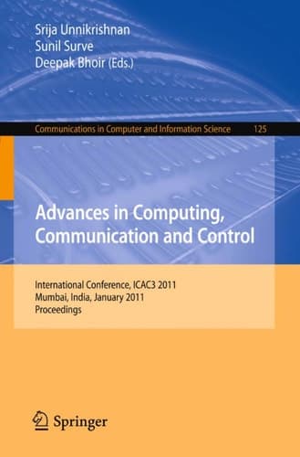 Advances in Computing, Communication and Control International Conference, ICAC3 2011, Mumbai, India, January 28-29, 2011. Proceedings