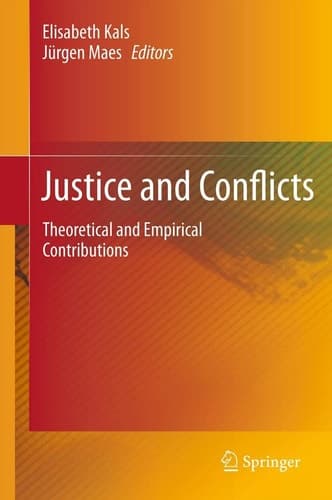Justice and Conflicts Theoretical and Empirical Contributions