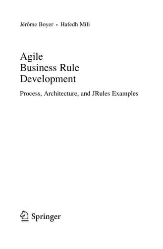 Agile Business Rule Development Process, Architecture, and JRules Examples