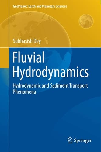 Fluvial Hydrodynamics Hydrodynamic and Sediment Transport Phenomena