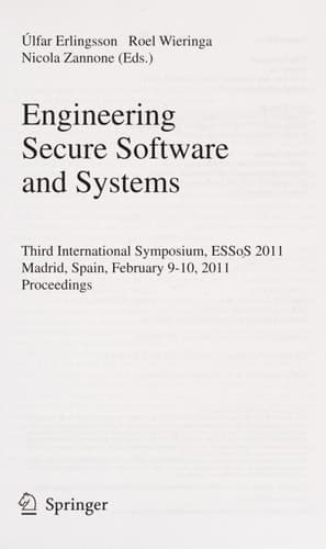 Engineering Secure Software and Systems Third International Symposium, ESSoS 2011, Madrid, Spain, February 9-10, 2011, Proceedings
