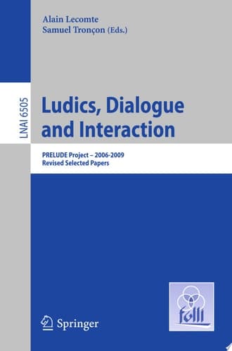 Ludics, Dialogue and Interaction PRELUDE Project — 2006-2009. Revised Selected Papers