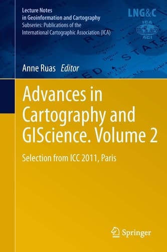 Advances in Cartography and GIScience. Volume 2 Selection from ICC 2011, Paris